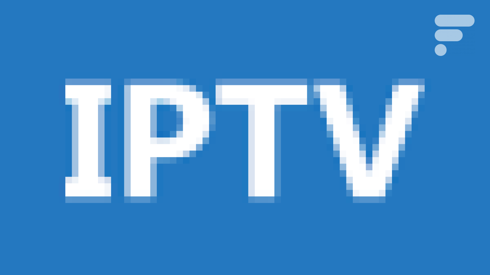 Qu’est-ce que l’IPTV ?
